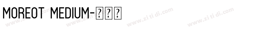 MoreOT Medium字体转换 MoreOT Medium字体转换